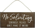 Rustic Wooden Signs Door Hanging Plaques with Saying No Soliciting, Seriously, Please Don't Make It Weird Sign Wall Art Decor Kitchen Cafe Pub Decor Gift 6x12 INCH